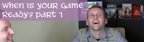 When is Your Game Ready? Part 1:&nbsp;Playtesting